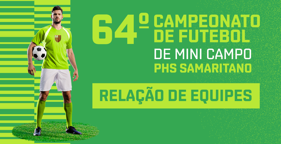 Relação Equipes 64º Campeonato Mini Campo PHS Samaritano 2022