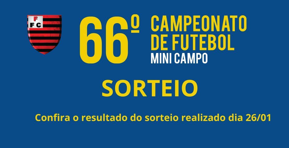 Resultado do Sorteio - 66º Campeonato Mini Campo 