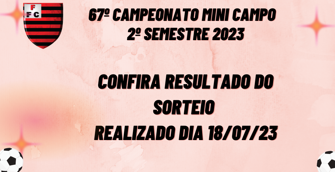 Resultado do Sorteio - 67º Campeonato MIni Campo 2º Semestre