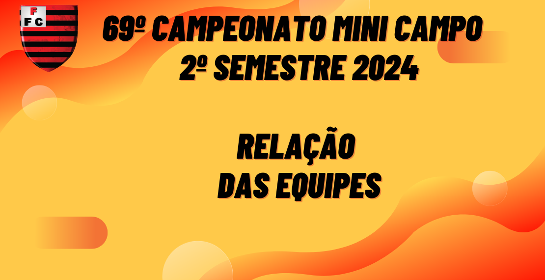 69º Campeonato Mini Campo - Relação das Equipes