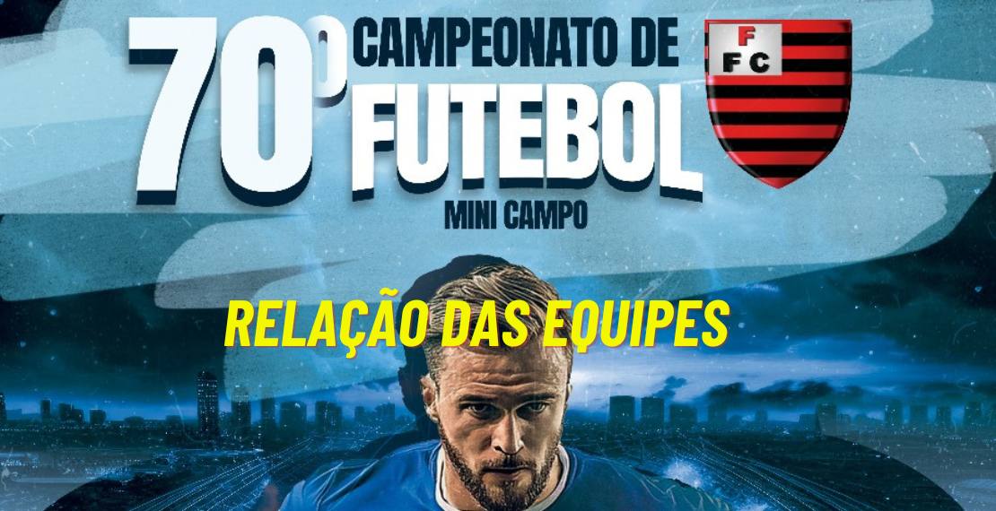 70º Campeonato Mini Campo - Relação das Equipes